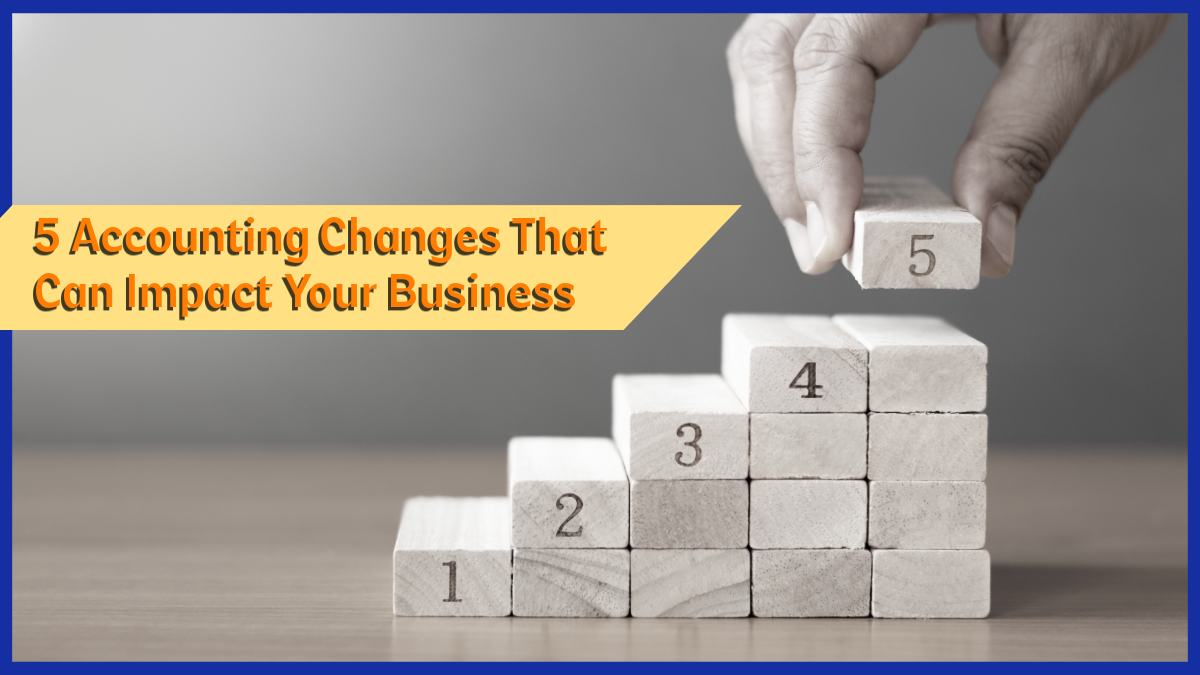 5 Accounting Changes Impacting Business in 2025